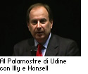Con Illy e Honsell al Palamostre di Udine